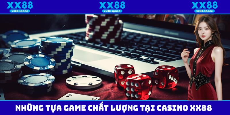 Một số tựa game vô cùng hấp dẫn có tại sảnh Casino XX88