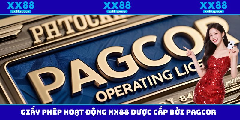 Giấy phép hoạt động XX88 được cấp bởi PAGCOR